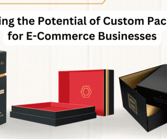 Custom Packaging for E-commerce Businesses