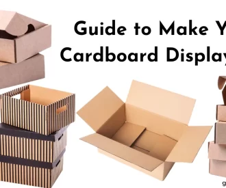 Guide to Make Your Cardboard Display Box