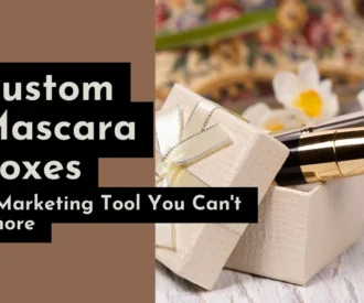 Custom Mascara Boxes Marketing Tool