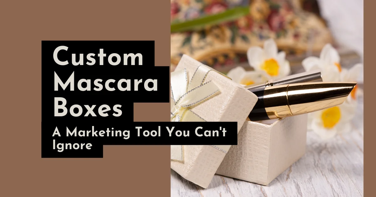 Custom Mascara Boxes Marketing Tool