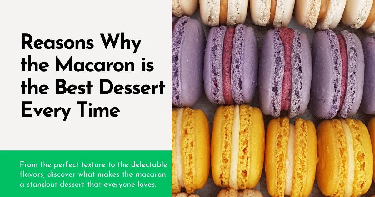 Make the Macaron Best Dessert Every Time