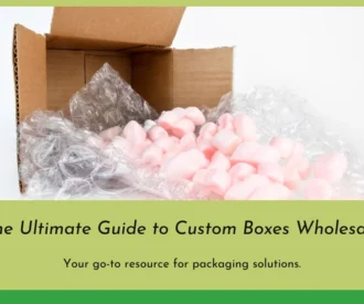 The Ultimate Guide to Custom Boxes Wholesale