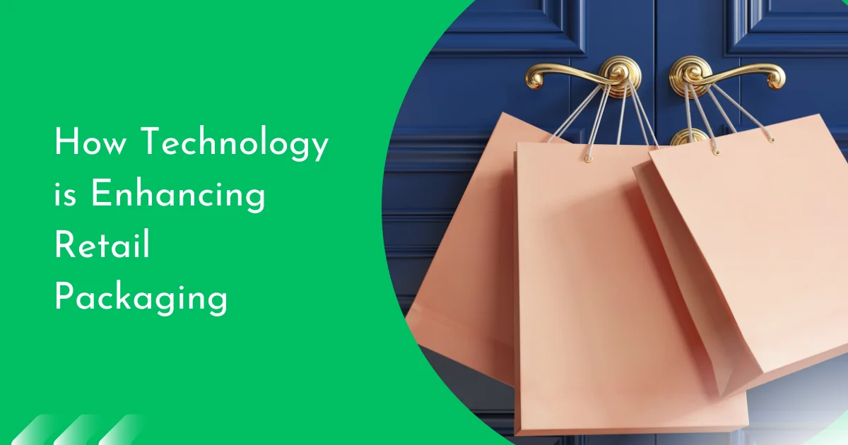 How Technology is Enhancing Retail Packaging